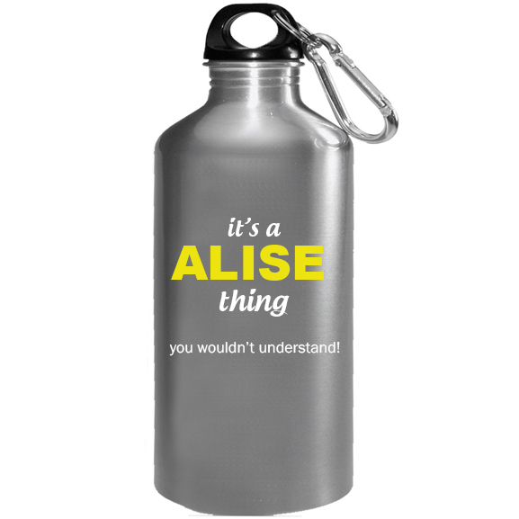 It's a Alise Thing, You wouldn't Understand Water Bottle