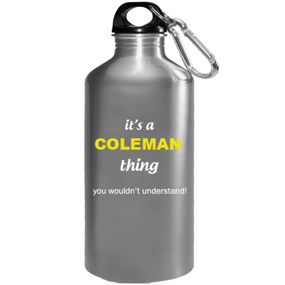 It's a Coleman Thing, You wouldn't Understand Water Bottle