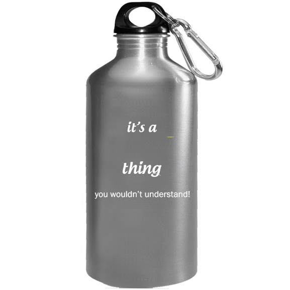 It's a Hans Thing, You wouldn't Understand Water Bottle
