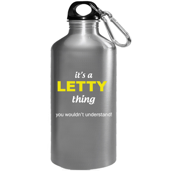 It's a Letty Thing, You wouldn't Understand Water Bottle