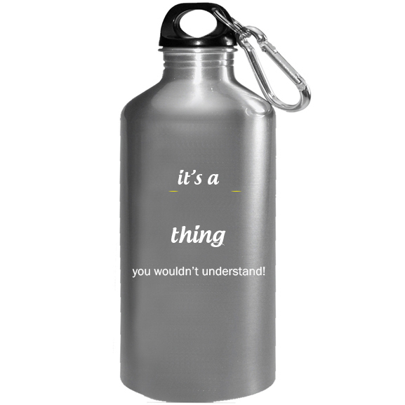 It's a Long Thing, You wouldn't Understand Water Bottle