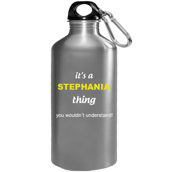 It's a Stephania Thing, You wouldn't Understand Water Bottle