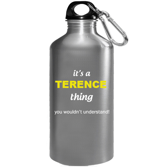 It's a Terence Thing, You wouldn't Understand Water Bottle