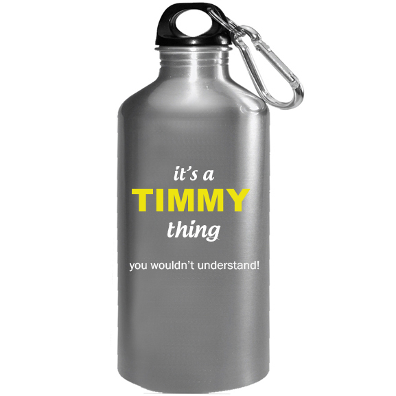 It's a Timmy Thing, You wouldn't Understand Water Bottle
