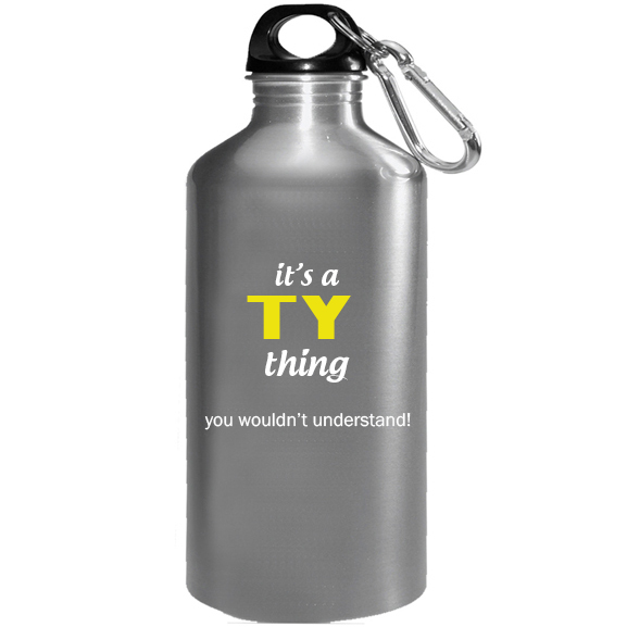 It's a Ty Thing, You wouldn't Understand Water Bottle