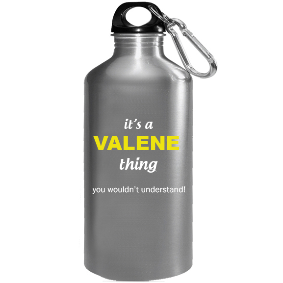 It's a Valene Thing, You wouldn't Understand Water Bottle