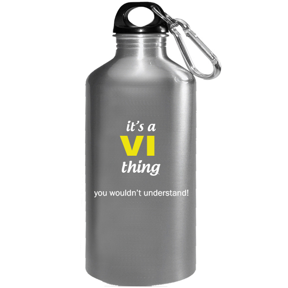 It's a Vi Thing, You wouldn't Understand Water Bottle